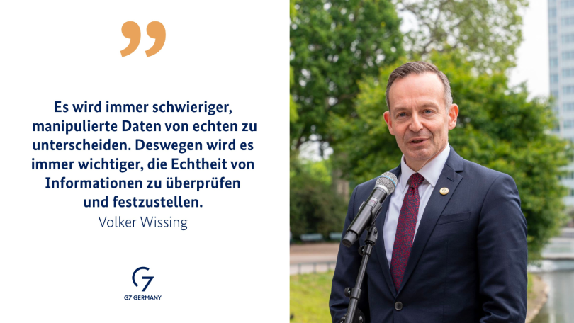 G7 Düsseldorf: Zitat von Bundesminister Dr. Volker Wissing „Es wird immer schwieriger, manipulierte Daten von echten zu unterscheiden. Deswegen wird es immer wichtiger, die Echtheit von Informationen zu überprüfen und festzustellen.“