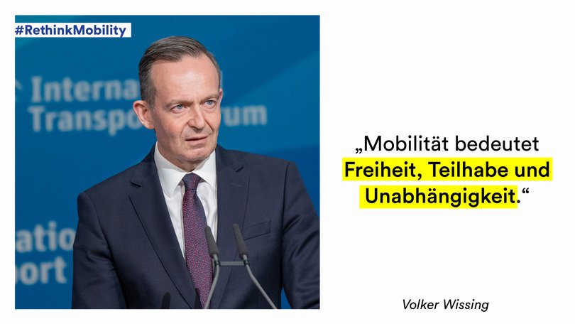Volker Wissing mit dem Text: #RethinkMobility. „Mobilität bedeutet Freiheit, Teilhabe und Unabhängigkeit.“ Volker Wissing