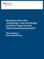 Cover des Rechtsgutachtens über „Verfassungs- und verwaltungsrechtliche Fragen aus dem Telekommunikationsbereich“ – Themengebiet 3: Rechtswegeröffnung