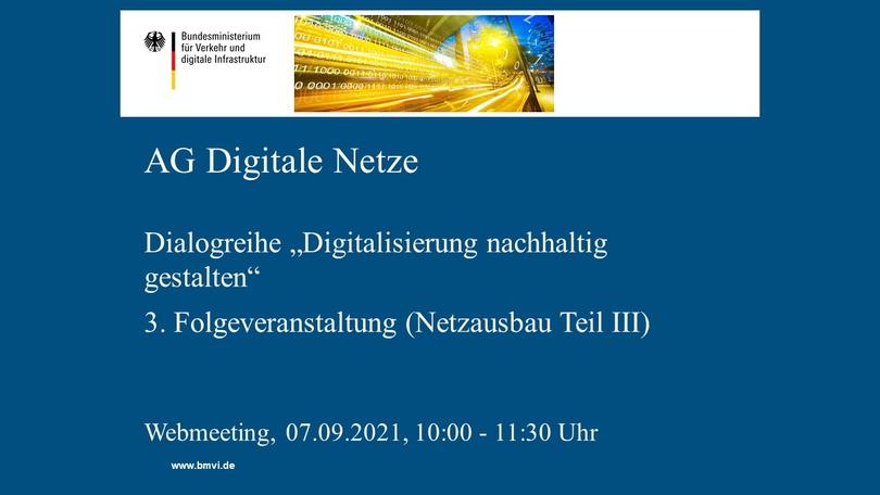 Webmeeting der AG Digitale Netze: Dialogreihe „Digitalisierung nachhaltig gestalten“ – 3. Folgeveranstaltung (Netzausbau Teil III)